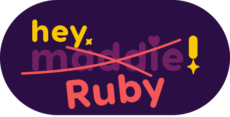 'hey, maddie!' but 'maddie' is crossed out and replaced with 'Ruby'